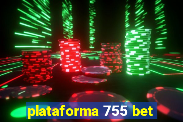 plataforma 755 bet